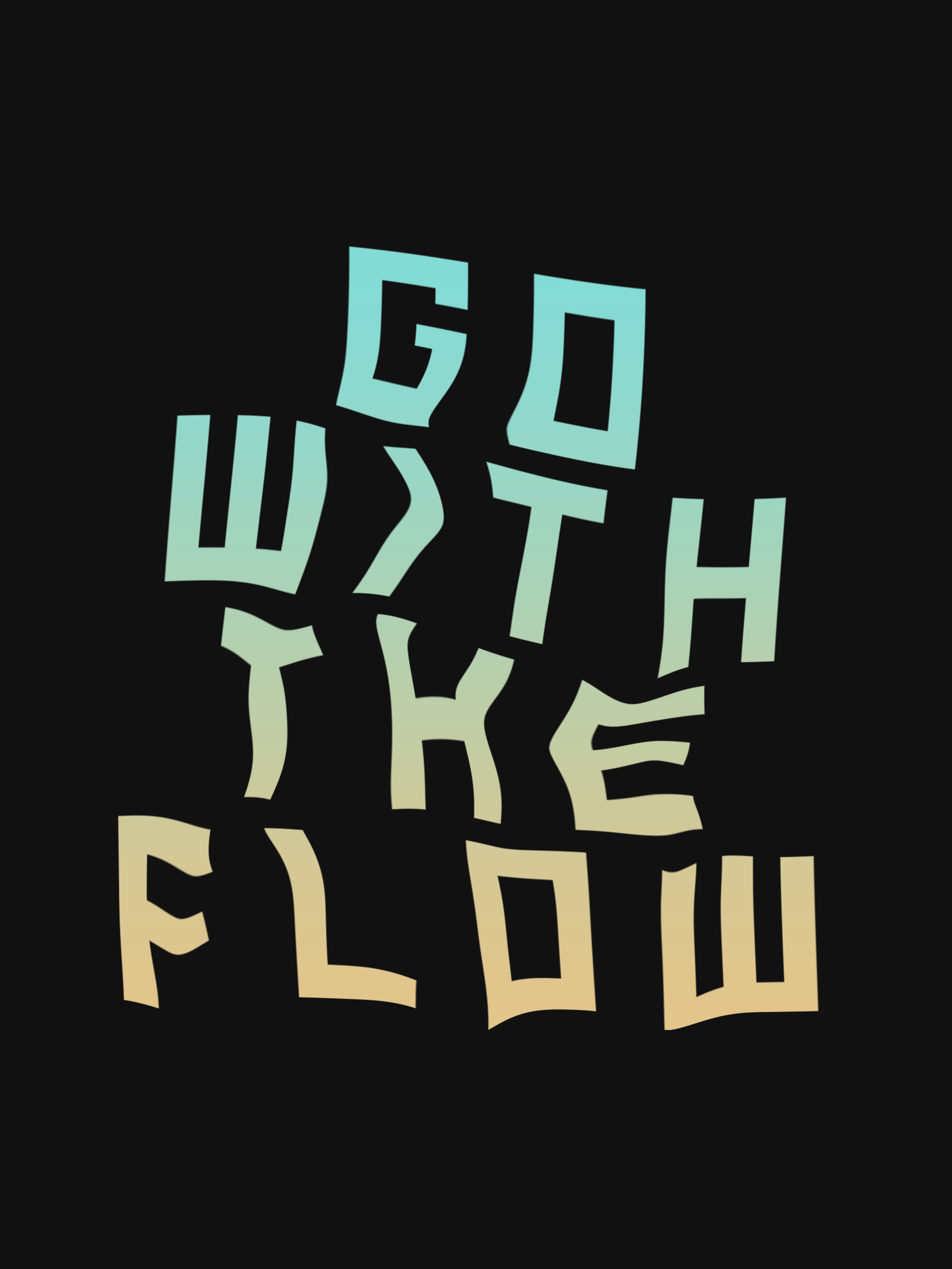 GO WITH THE FLOW